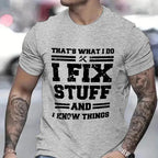 "I Fix Stuff & Know Things" Tee