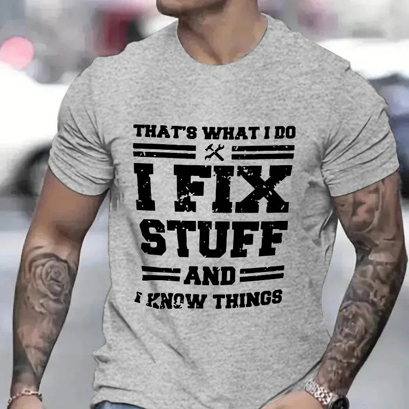 "I Fix Stuff & Know Things" Tee