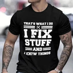 "I Fix Stuff & Know Things" Tee