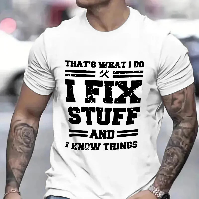 "I Fix Stuff & Know Things" Tee